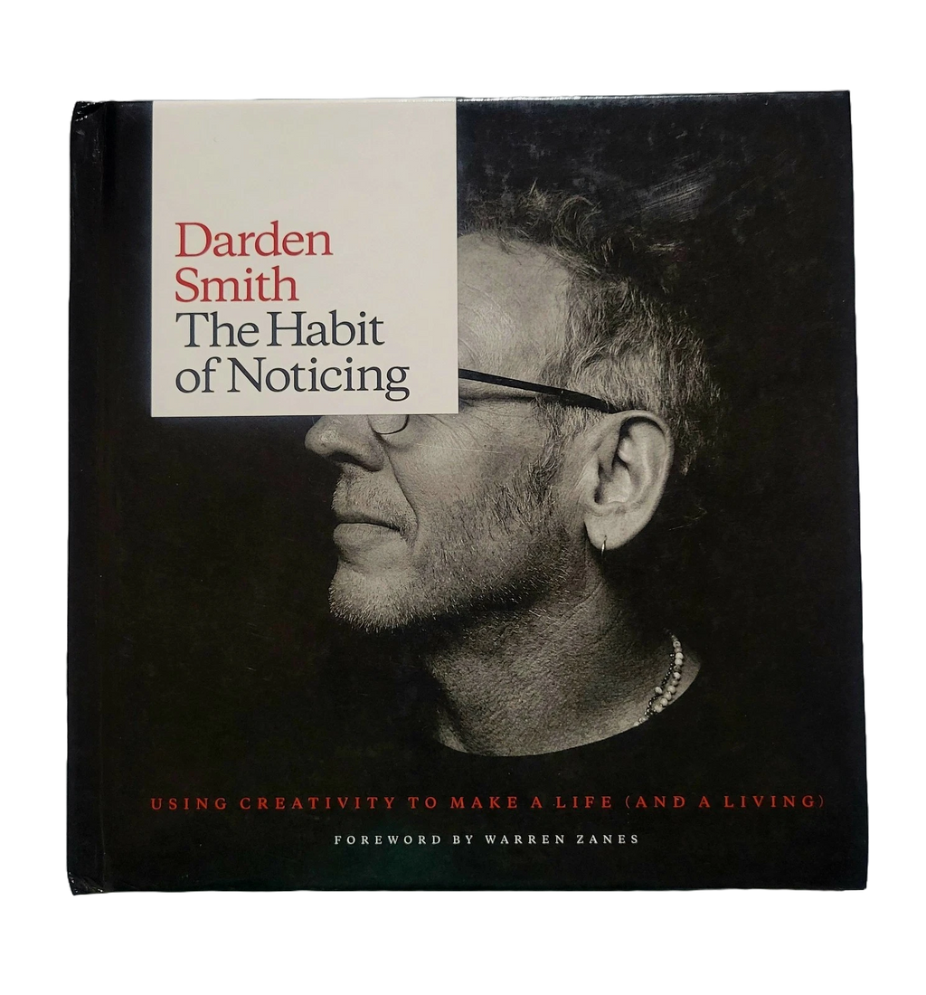 Book, The Habit of Noticing: Using Creativity to Make a Life, Darden Smith (2018, HC)
